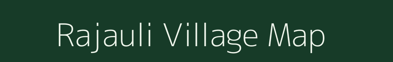 Rajauli village map in Bihar