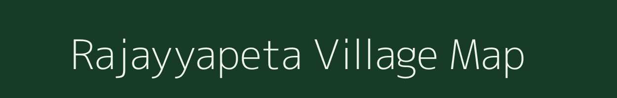 Rajayyapeta village map in Andhra Pradesh