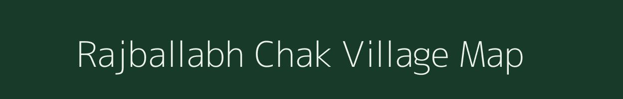 Rajballabh Chak village map in West Bengal
