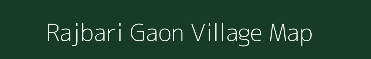 Rajbari Gaon village map in Assam