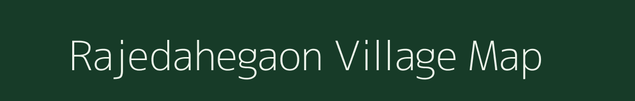 Rajedahegaon village map in Maharashtra