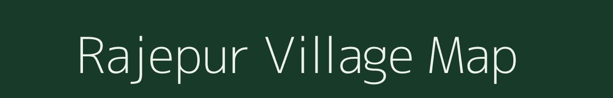 Rajepur village map in Bihar