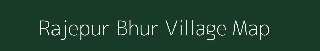 Rajepur Bhur village map in Uttar Pradesh