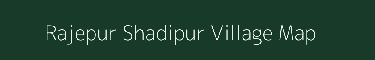 Rajepur Shadipur village map in Uttar Pradesh
