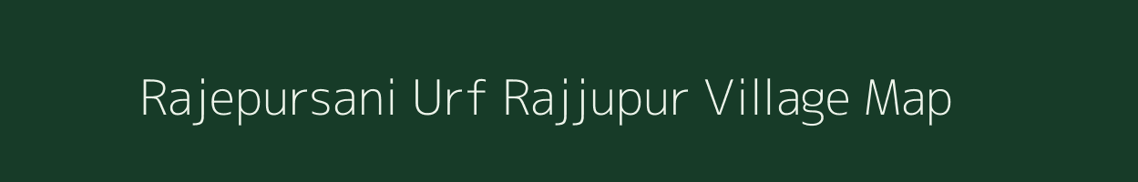 Rajepursani Urf Rajjupur village map in Uttar Pradesh