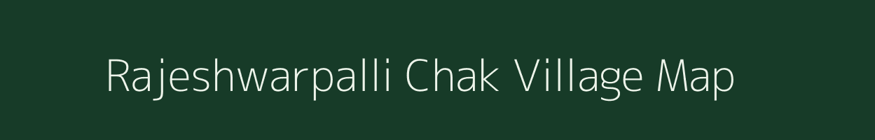 Rajeshwarpalli Chak village map in Maharashtra