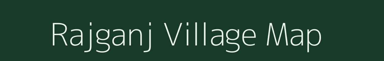 Rajganj village map in Bihar