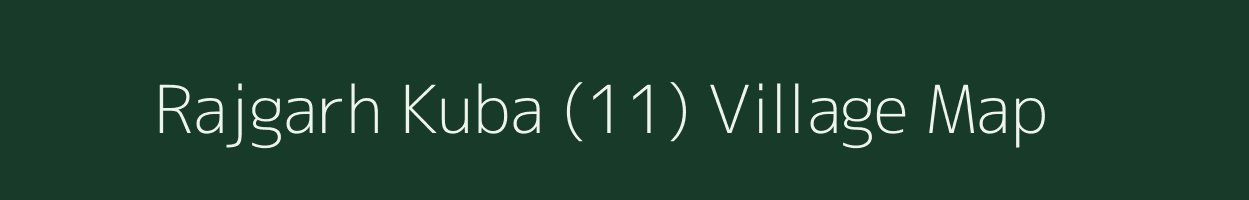 Rajgarh Kuba (11) village map in Punjab