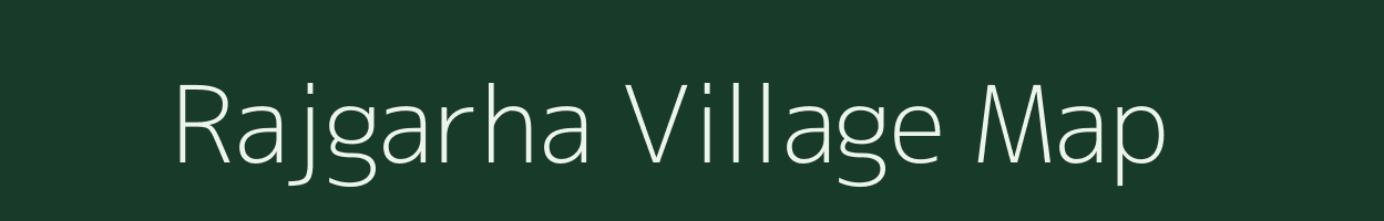 Rajgarha village map in Jharkhand