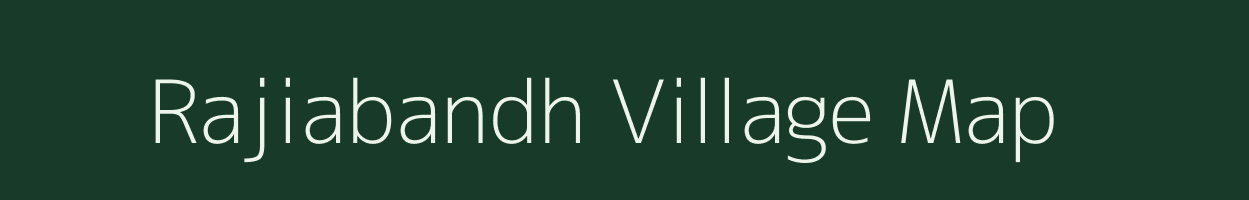 Rajiabandh village map in Bihar