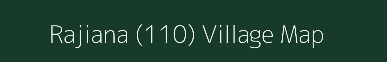 Rajiana (110) village map in Punjab