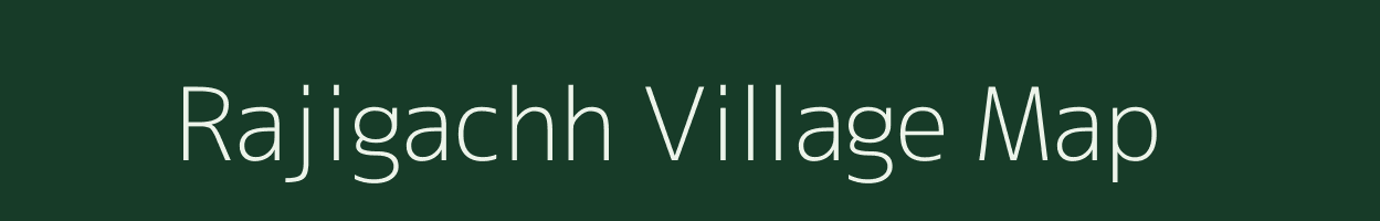 Rajigachh village map in Bihar