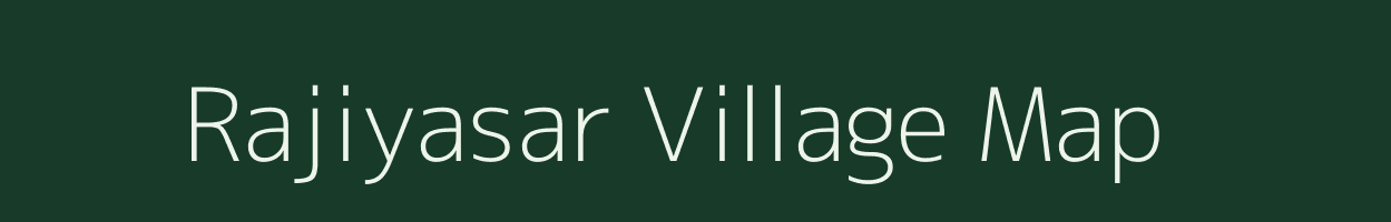 Rajiyasar village map in Rajasthan