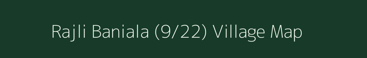 Rajli Baniala (9/22) village map in Himachal Pradesh