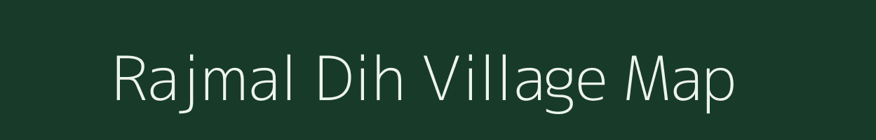 Rajmal Dih village map in Bihar