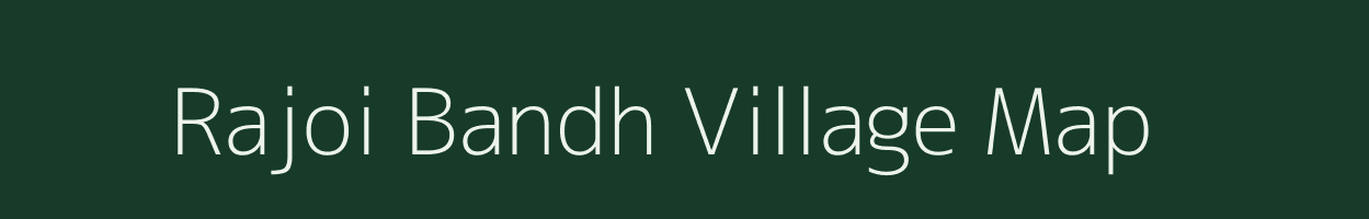 Rajoi Bandh village map in Madhya Pradesh
