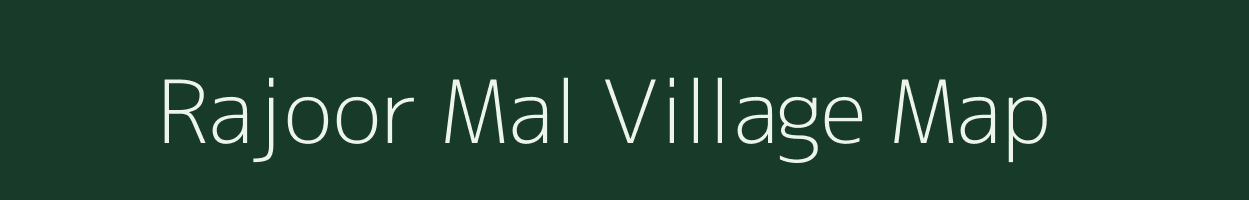 Rajoor Mal village map in Madhya Pradesh