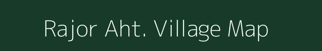 Rajor Aht. village map in Uttar Pradesh