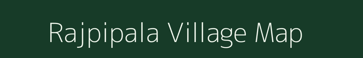 Rajpipala village map in Gujarat