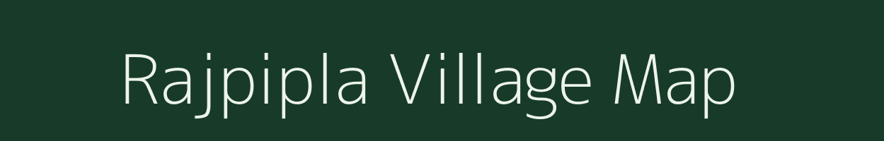 Rajpipla village map in Gujarat