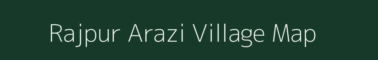 Rajpur Arazi village map in Bihar