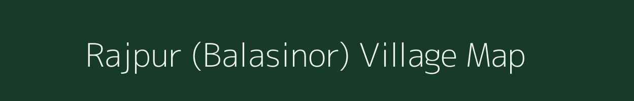 Rajpur (Balasinor) village map in Gujarat