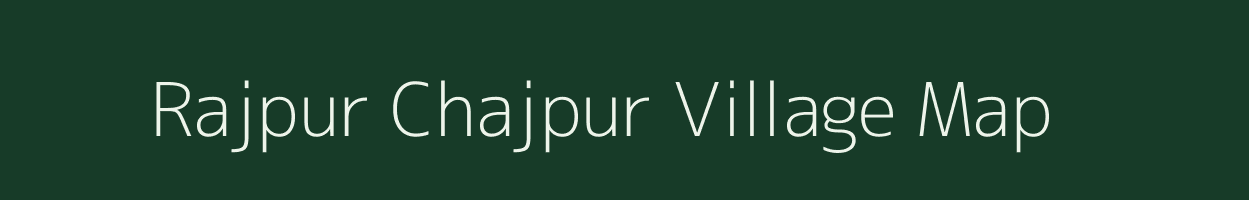 Rajpur Chajpur village map in Uttar Pradesh