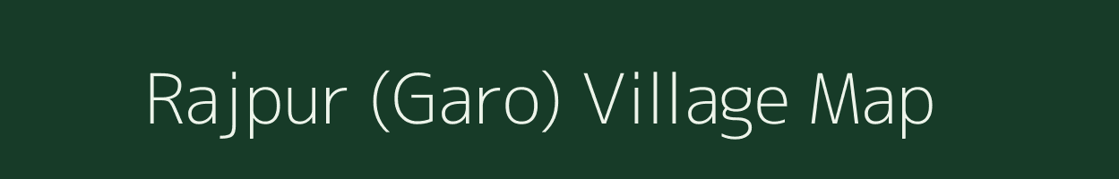 Rajpur (Garo) village map in Meghalaya