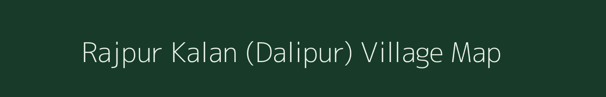 Rajpur Kalan (Dalipur) village map in Bihar