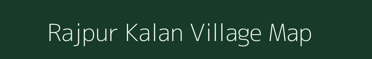 Rajpur Kalan village map in Uttar Pradesh