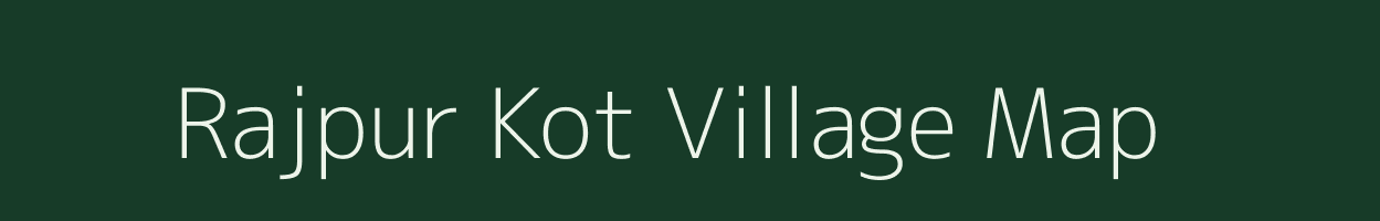 Rajpur Kot village map in Uttar Pradesh