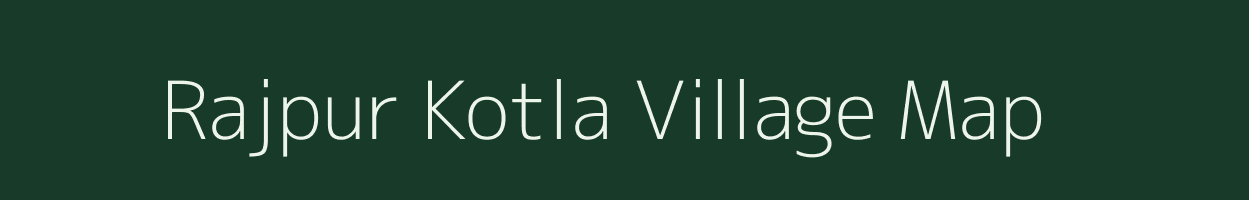 Rajpur Kotla village map in Uttar Pradesh