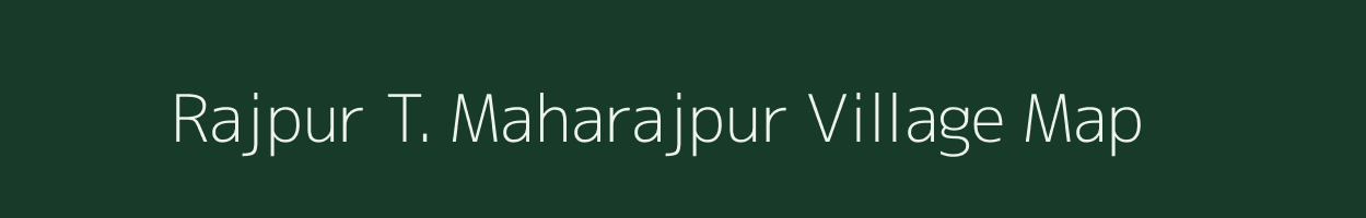 Rajpur T. Maharajpur village map in Uttar Pradesh