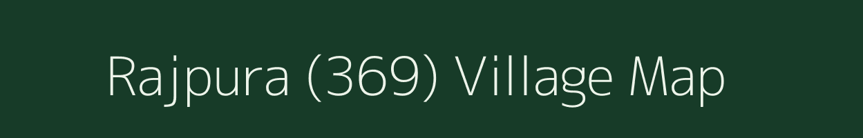 Rajpura (369) village map in Haryana