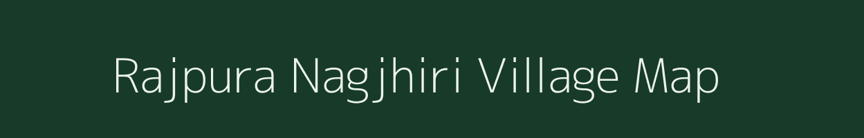 Rajpura Nagjhiri village map in Madhya Pradesh