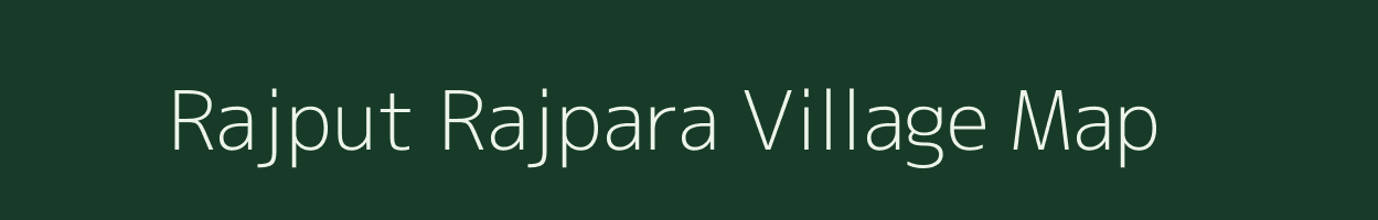 Rajput Rajpara village map in Gujarat