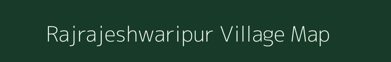 Rajrajeshwaripur village map in West Bengal