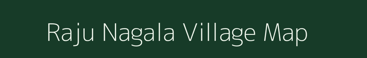 Raju Nagala village map in Uttar Pradesh