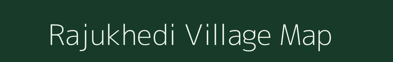 Rajukhedi village map in Madhya Pradesh