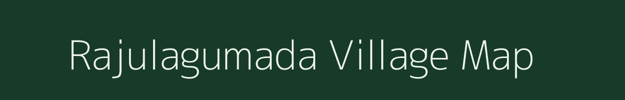 Rajulagumada village map in Andhra Pradesh