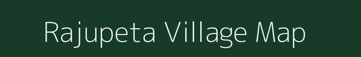 Rajupeta village map in Andhra Pradesh