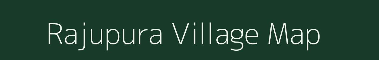 Rajupura village map in Gujarat