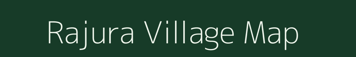 Rajura village map in Maharashtra