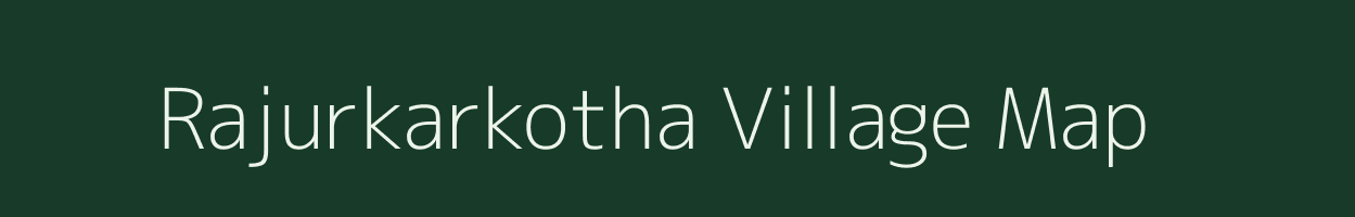 Rajurkarkotha village map in Maharashtra