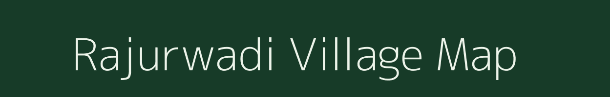 Rajurwadi village map in Maharashtra