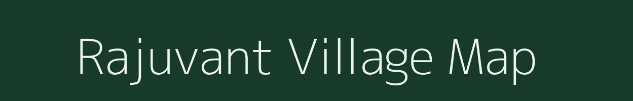 Rajuvant village map in Gujarat