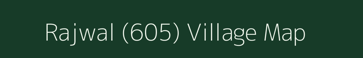 Rajwal (605) village map in Punjab