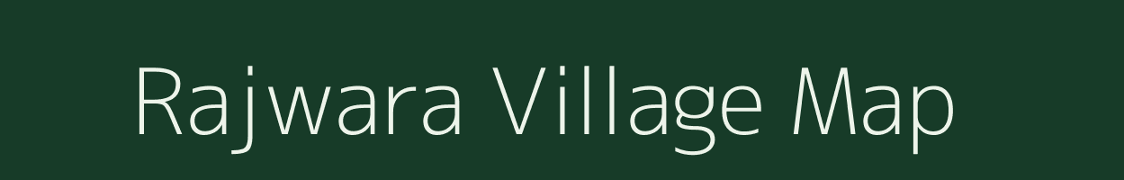 Rajwara village map in Rajasthan