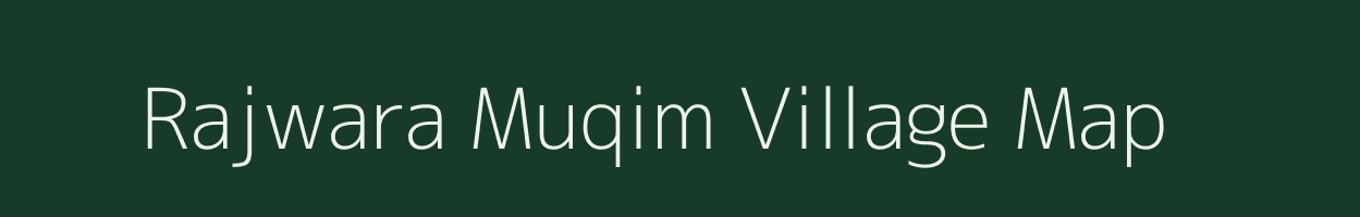 Rajwara Muqim village map in Bihar