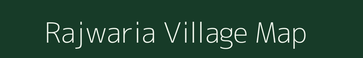 Rajwaria village map in Bihar